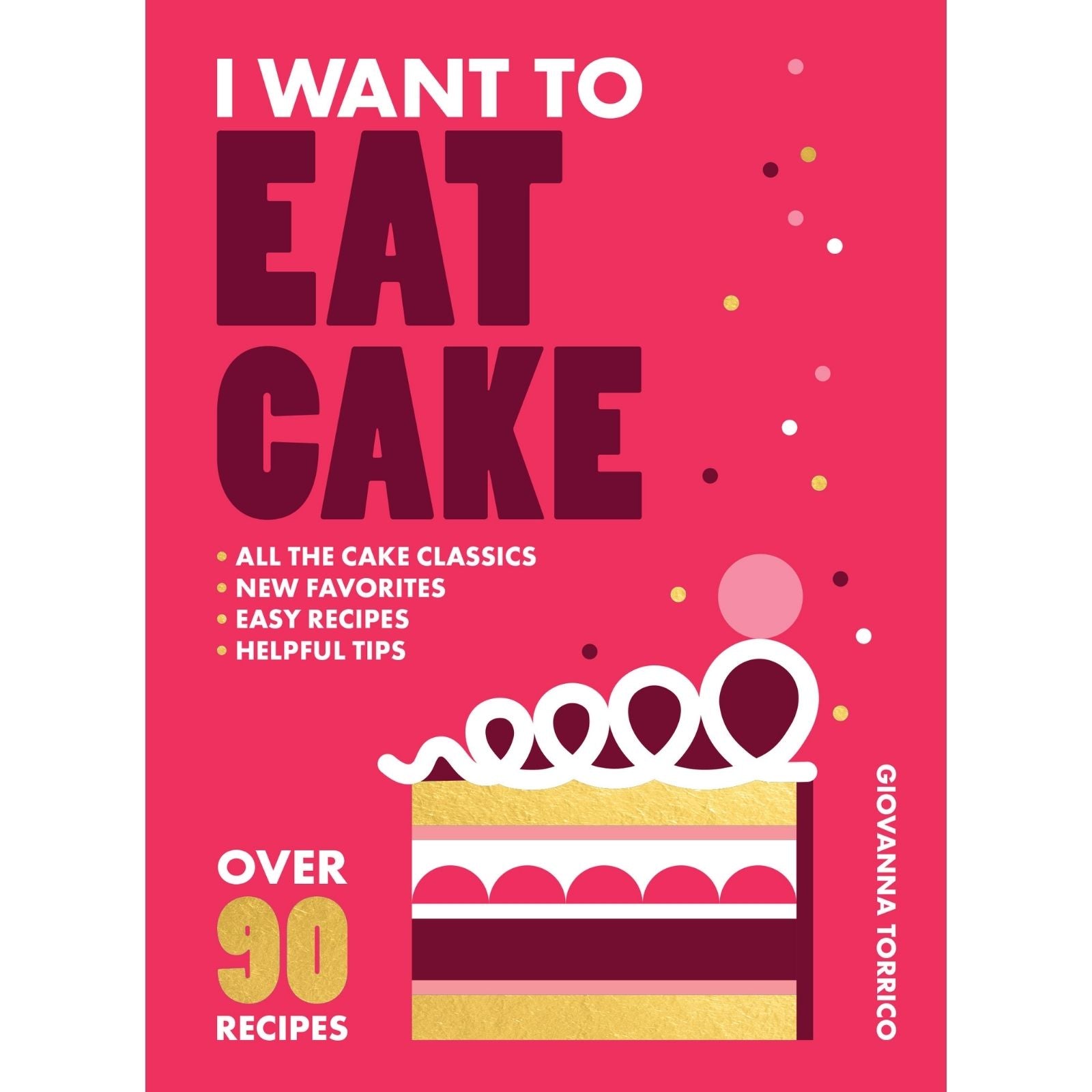 I Want to Eat Cake Recipe Book