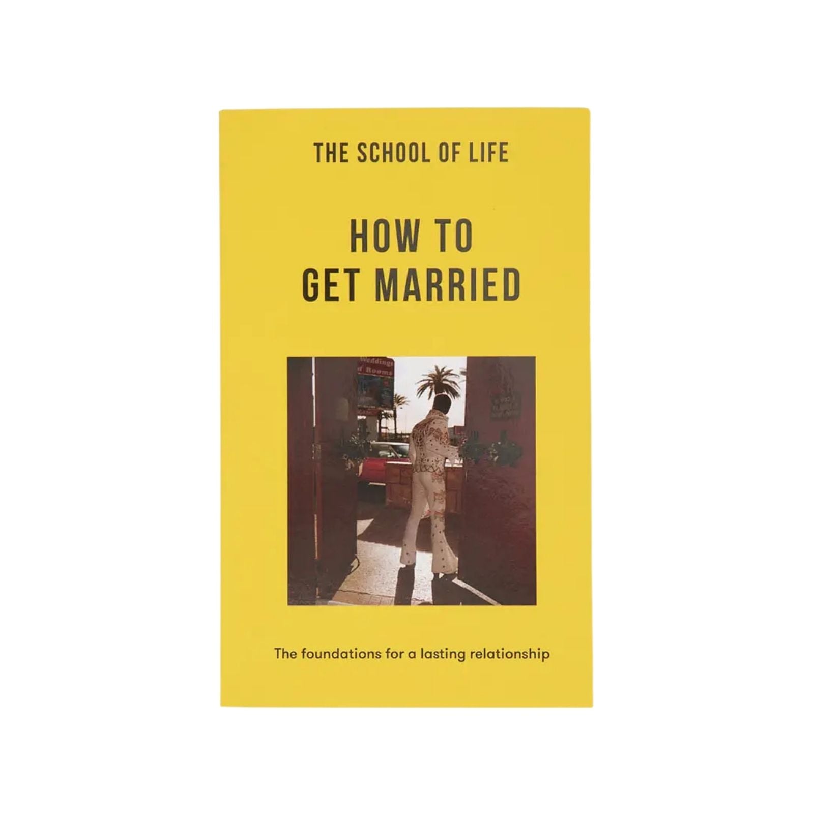 How To Get Married Book: Foundations for a Lasting Relationship
