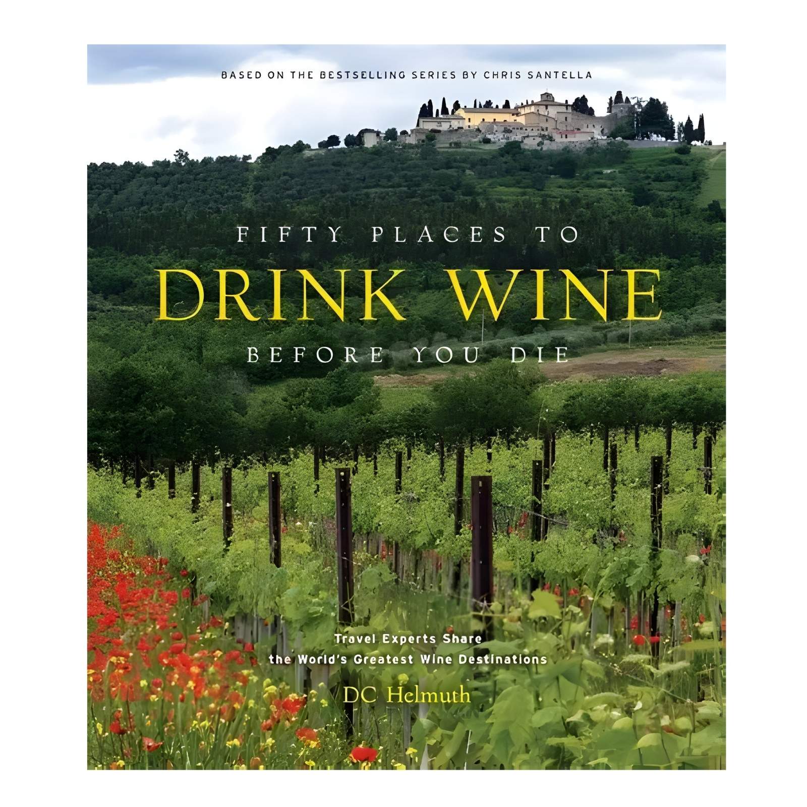 Fifty Places to Drink Wine Before You Die