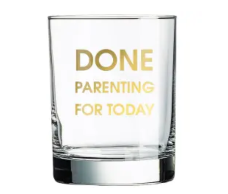 Done Parenting Glass