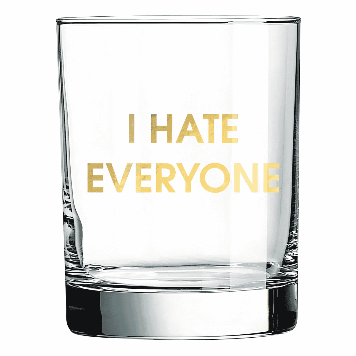 I Hate Everyone Glass
