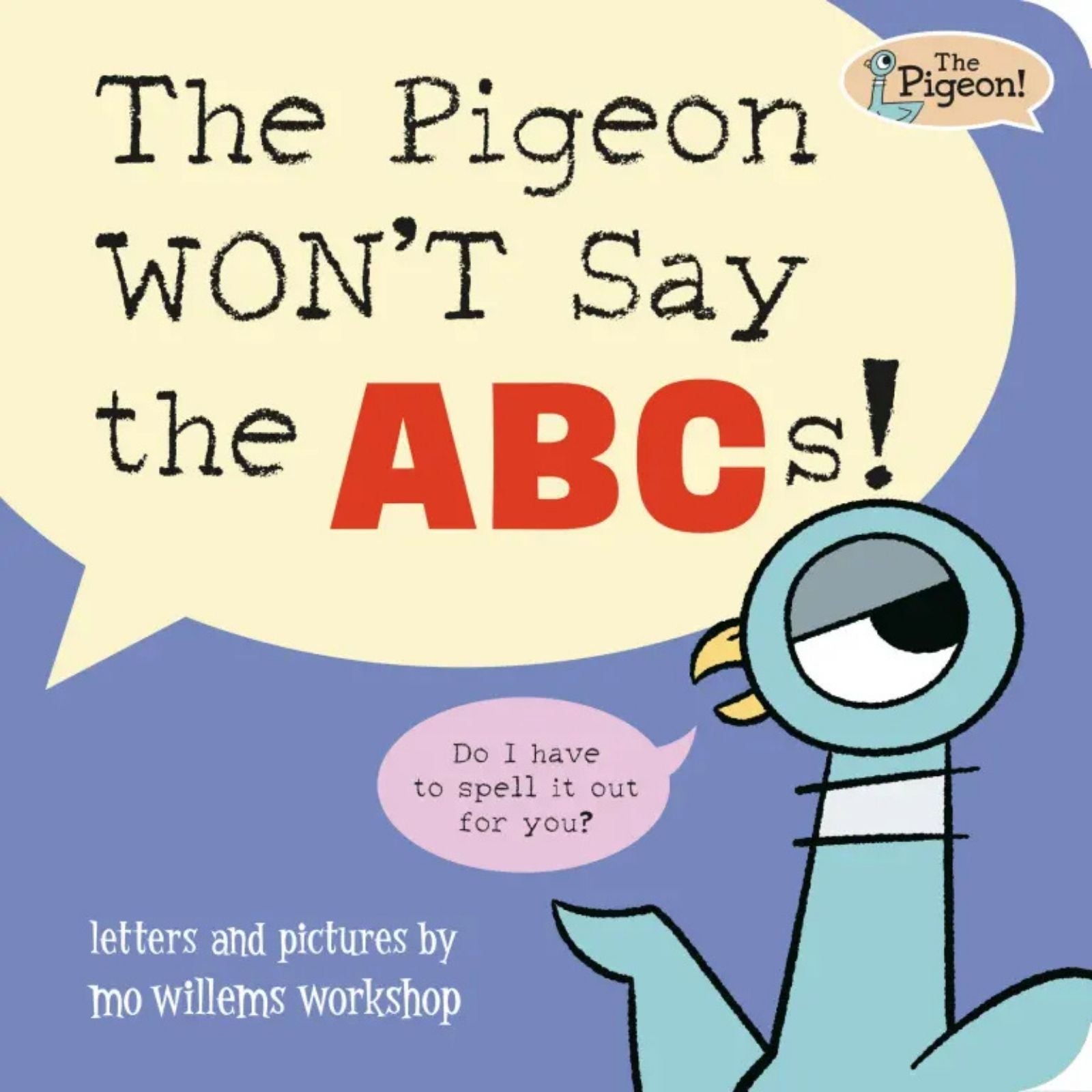 The Pigeon WON'T Say the ABCs! Book