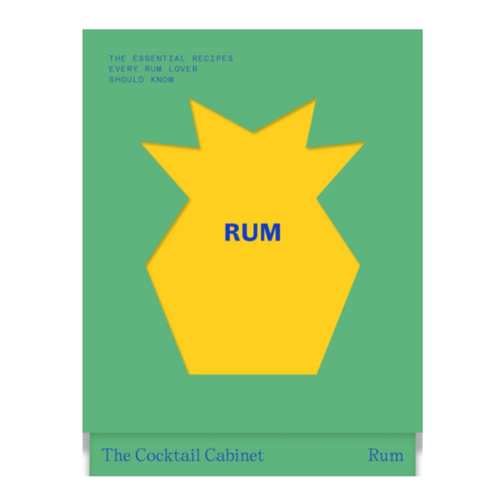 The Cocktail Cabinet: Rum Book